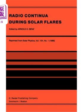 海外直订Radio Continua During Solar Flares: Selected Contributions to the Workshop Held  在太阳耀斑期间的连续电台:对1