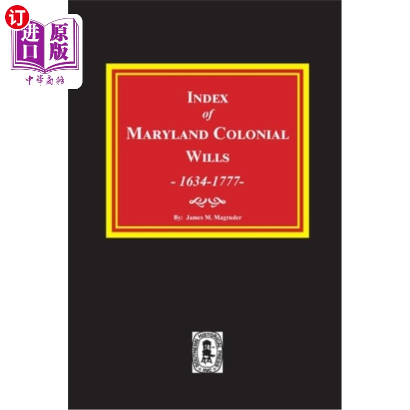 海外直订Index of Maryland Colonial Wills, 1634-1777 马里兰州殖民遗嘱索引，1634-1777