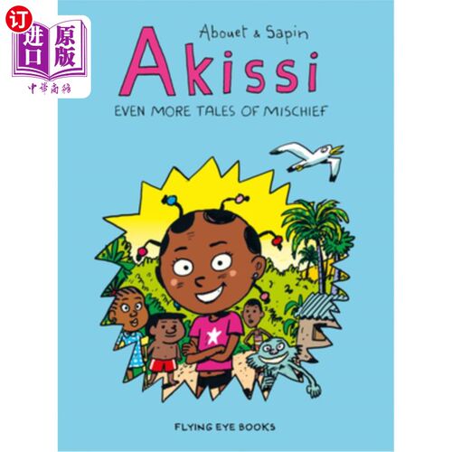 海外直订Akissi: Even More Tales of Mischief: Akissi Book 3 阿基西:更多的恶作剧故事:阿基西书3