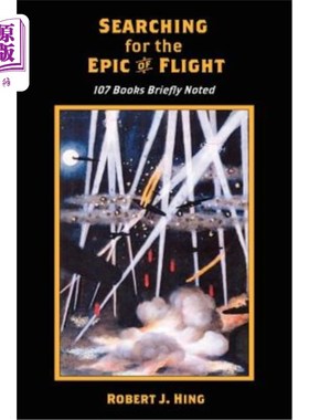海外直订Searching for the Epic of Flight: 107 Books Briefly Noted 寻找飞行史诗：107本书
