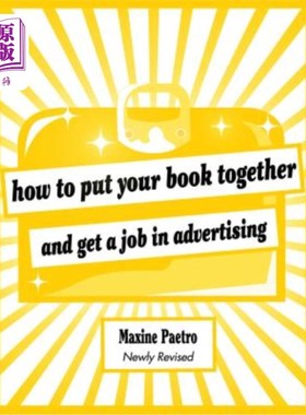 海外直订How to Put Your Book Together and Get a Job in Advertising 如何写好你的书并在广告行业找到一份工作