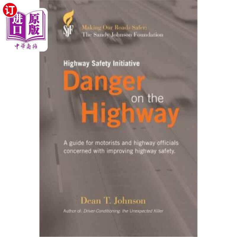 海外直订Danger on the Highway: A guide for motorists and highway officials concerned wit 公路上的危险:一份关于提高