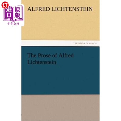 海外直订The Prose of Alfred Lichtenstein 阿尔弗雷德·利希滕斯坦的散文