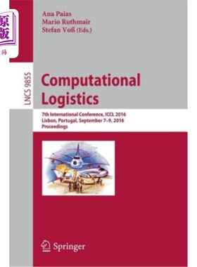 海外直订Computational Logistics: 7th International Conference, ICCL 2016, Lisbon, Portug 计算物流：第七届国际会议，