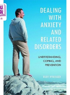 海外直订医药图书Dealing with Anxiety and Related Disorders: Understanding, Coping, and Preventio 处理焦虑和相关障碍