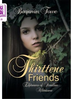 海外直订Thirttene Friends: Elfdreams of Parallan Albtr?ume 第三个朋友：帕拉兰·阿尔布特的精灵梦？乌梅