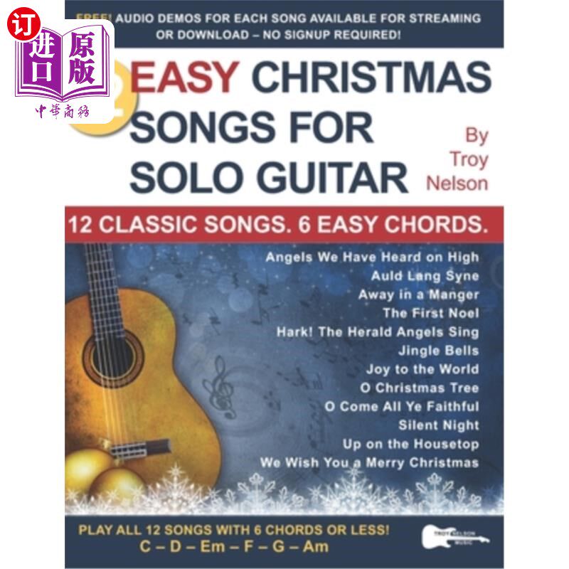 海外直订12 Easy Christmas Songs for Solo Guitar: 12 Classic Songs. 6 Easy Chords. 12首简单的圣诞歌曲独奏吉他:12首经
