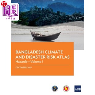 海外直订Bangladesh Climate and Disaster Risk Atlas: Hazards--Volume I 孟加拉国气候和灾害风险地图集:灾害卷一