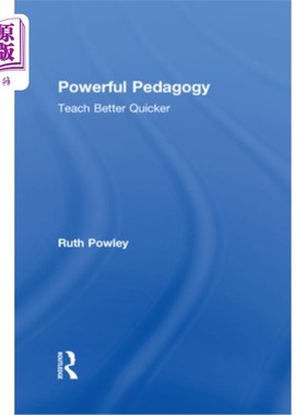 海外直订Powerful Pedagogy: Teach Better Quicker 强大的教学法:教得更好更快