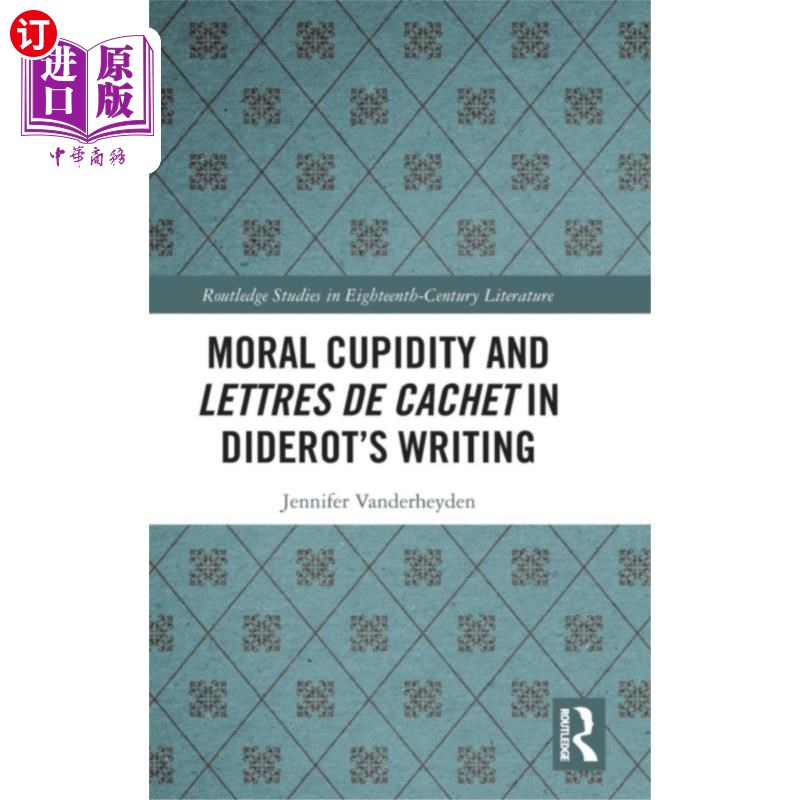 海外直订Moral Cupidity and Lettres de cachet in Diderot'...狄德罗作品中的道德贪欲与贵族书信