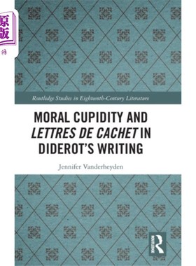 海外直订Moral Cupidity and Lettres de cachet in Diderot'... 狄德罗作品中的道德贪欲与贵族书信