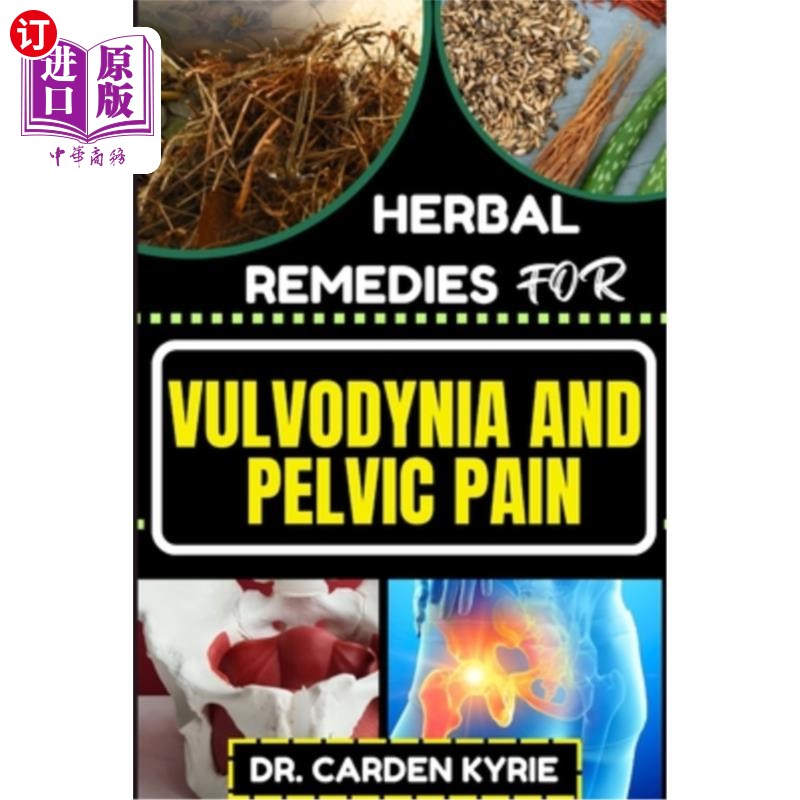 海外直订医药图书Herbal Remedies for Vulvodynia and Pelvic Pain: Empower Your Healing Journey Wit 外阴痛和盆腔疼痛的