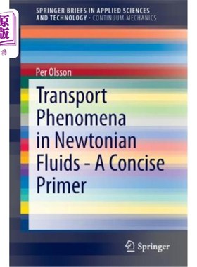海外直订Transport Phenomena in Newtonian Fluids - A Concise Primer 牛顿流体中的输运现象——简明入门