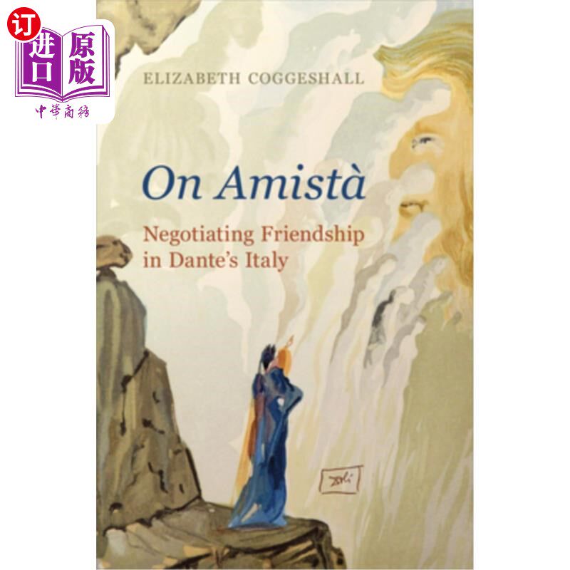 海外直订On Amistà: Negotiating Friendship in Dante's Italy Amistà:在但丁的意大利谈判友谊
