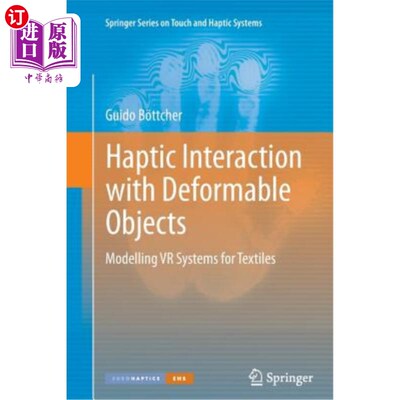 海外直订Haptic Interaction with Deformable Objects: Modelling VR Systems for Textiles 与可变形物体的触觉交互:为纺织
