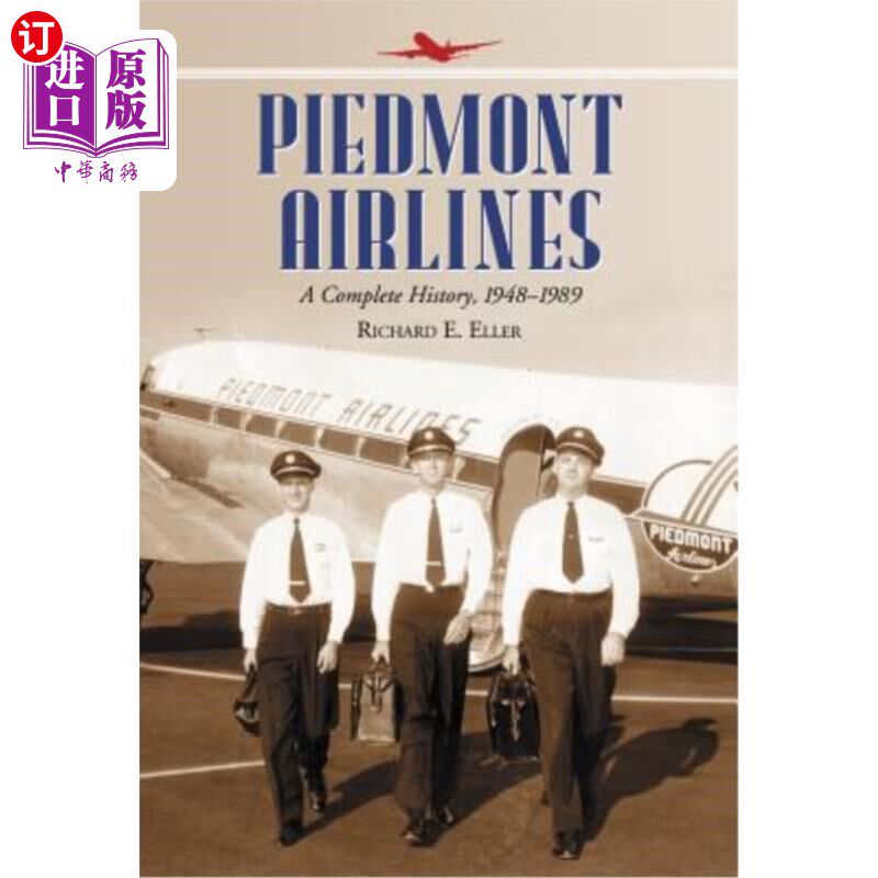 海外直订Piedmont Airlines: A Complete History, 1948-1989 皮埃蒙特航空公司:完整的历史，1948-1989