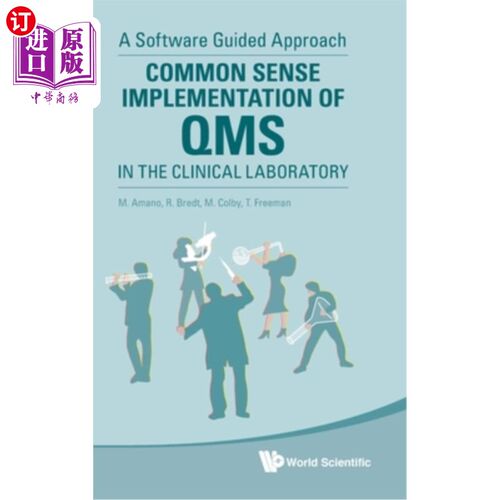 海外直订医药图书Common Sense Implementation of Qms in the Clinical Laboratory: A Software Guided 临床实验室质量管理
