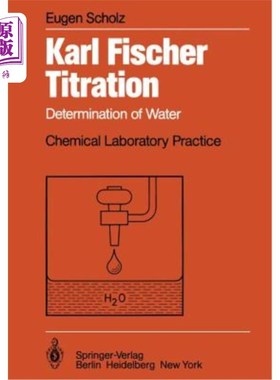 海外直订Karl Fischer Titration: Determination of Water 卡尔·费歇尔滴定法：水的测定