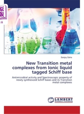 海外直订New Transition metal complexes from Ionic liquid tagged Schiff base