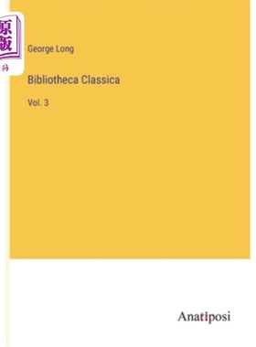 海外直订Bibliotheca Classica: Vol. 3 经典文献:第3卷