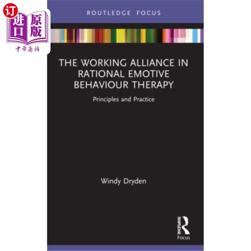 海外直订The Working Alliance in Rational Emotive Behaviour Therapy: Principles and Pract 理性情绪行为治疗的工作联盟