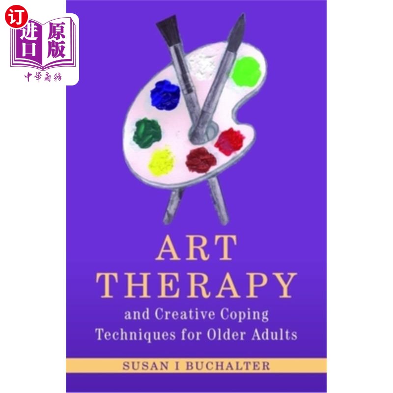 海外直订医药图书Art Therapy and Creative Coping Techniques for Older Adults 老年人的艺术治疗和创造性应对技巧