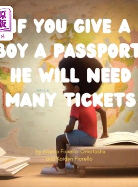 海外直订If You Give a Boy a Passport: He Will Need Many Tickets 如果你给一个男孩一本护照，他会需要很多张票
