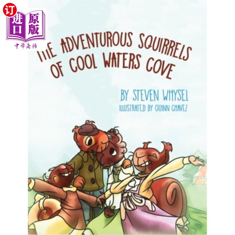 海外直订The Adventurous Squirrels of Cool Waters Cove: A Children's Animal Picture Book  《冷水湾的冒险松鼠：2-8岁