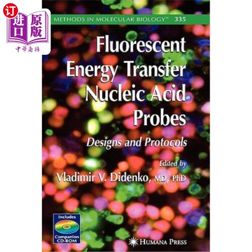 海外直订Fluorescent Energy Transfer Nucleic Acid Probes: Designs and Protocols 荧光能量转移核酸探针:设计和方案