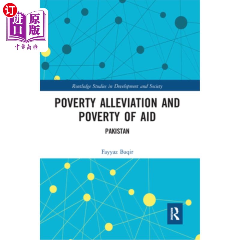 海外直订Poverty Alleviation and Poverty of Aid: Pakistan 扶贫与扶贫援助:巴基斯坦