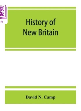 海外直订History of New Britain, with sketches of Farmington and Berlin, Connecticut. 164 新不列颠的历史，附康涅狄格