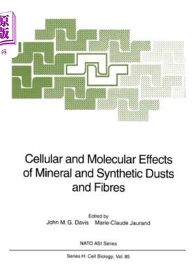 海外直订医药图书Cellular and Molecular Effects of Mineral and Synthetic Dusts and Fibres 矿物和合成粉尘和纤维的细胞