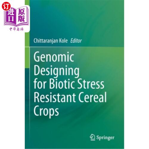 海外直订Genomic Designing for Biotic Stress Resistant Cereal Crops 抗生物胁迫谷类作物的基因组设计