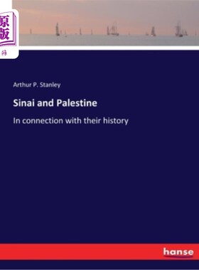 海外直订Sinai and Palestine: In connection with their history 西奈和巴勒斯坦:与他们的历史有关