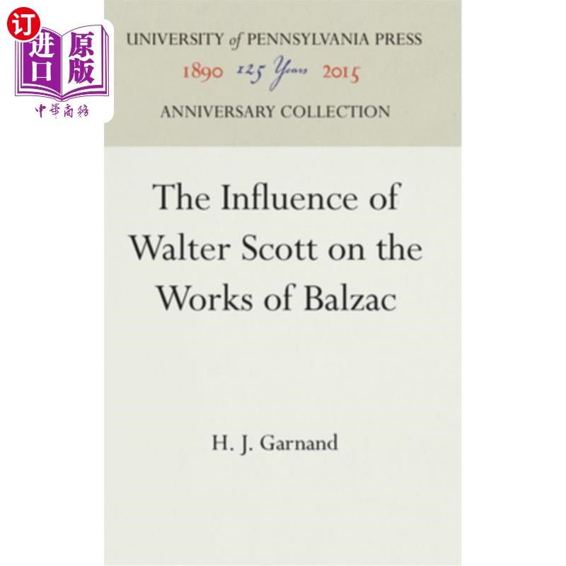 海外直订The Influence of Walter Scott on the Works of Balzac 沃尔特·斯科特对巴尔扎克作品的影响