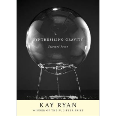 现货 综合重力 散文选集 英文原版 Synthesizing Gravity Selected Prose Kay ryan【中商原版】