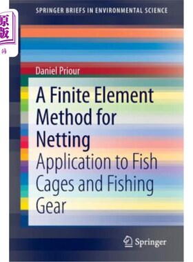 海外直订A Finite Element Method for Netting: Application to Fish Cages and Fishing Gear 渔网的有限元法：在鱼笼和渔