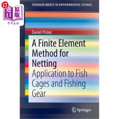 海外直订A Finite Element Method for Netting: Application to Fish Cages and Fishing Gear 渔网的有限元法：在鱼笼和渔