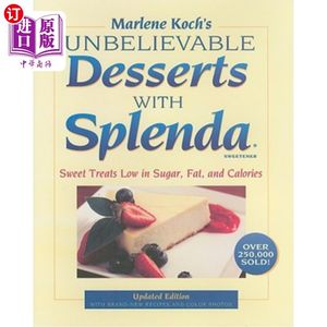 海外直订Marlene Koch's Unbelievable Desserts with Splenda Sweetener: Sweet Treats Low in玛琳·科赫用Splenda甜味