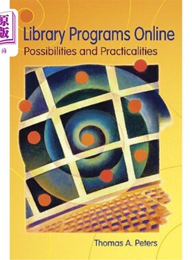 海外直订Library Programs Online: Possibilities and Practicalities of Web Conferencing 图书馆在线课程:会议的可能