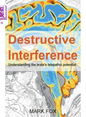 海外直订Destructive Interference: Understanding the brain's telepathic potential 破坏性干扰:了解大脑的心灵感应潜能