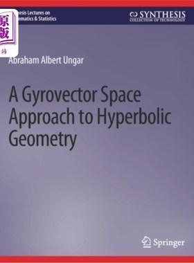 海外直订A Gyrovector Space Approach to Hyperbolic Geometry 双曲几何的陀螺矢量空间方法