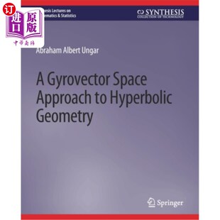 海外直订A Gyrovector Space Approach to Hyperbolic Geometry 双曲几何的陀螺矢量空间方法