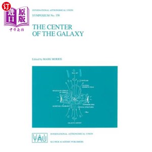 海外直订The Center of the Galaxy: Proceedings of the 136th Symposium of the Internationa 银河系的中心:第136届国际天