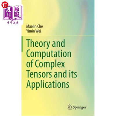 海外直订Theory and Computation of Complex Tensors and Its Applications 复张量的理论、计算及其应用