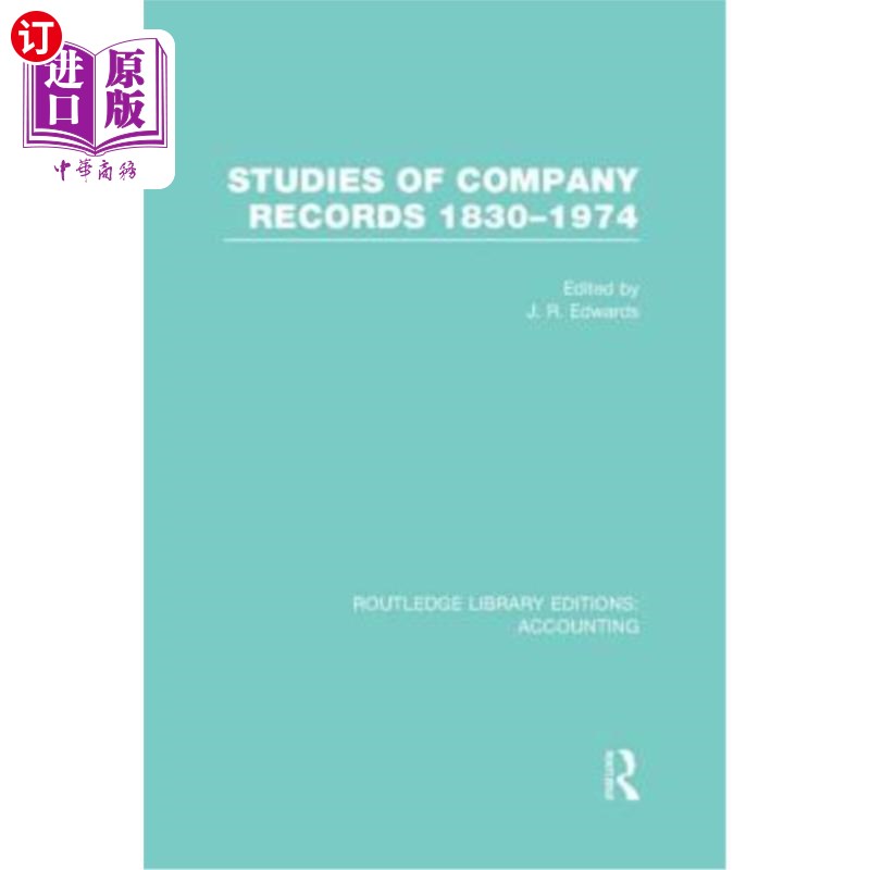 海外直订Studies of Company Records (Rle Accounting): 1830-1974 公司记录研究(会计):1830-1974