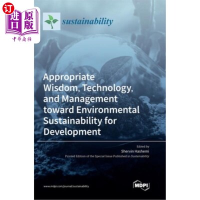 海外直订Appropriate Wisdom, Technology, and Management toward Environmental Sustainabili 环境可持续发展的智慧、技术