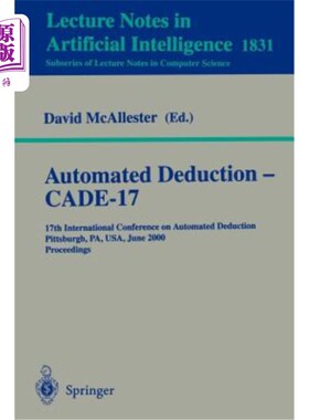 海外直订Automated Deduction - Cade-17: 17th International Conference on Automated Deduct 自动扣减——Cade-17:2