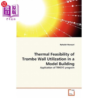 海外直订Thermal Feasibility of Trombe Wall Utilization in a Model Building 模型建筑中特朗贝墙利用的热可行性