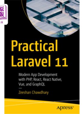 海外直订Practical Laravel 11: Modern App Development with Php, React, React Native, Vue  实用Laravel
